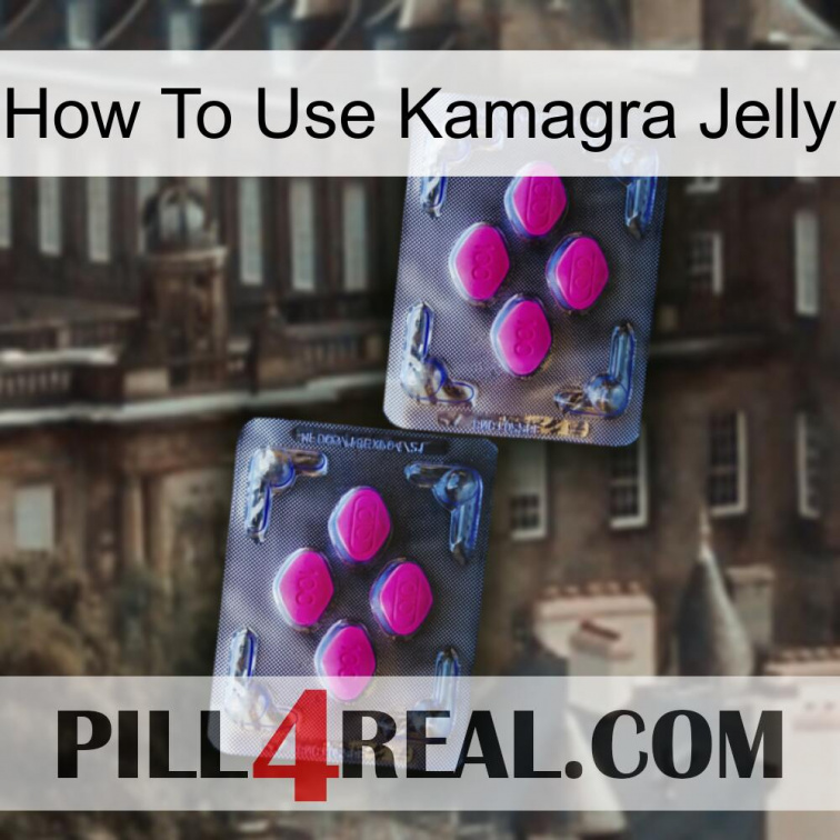 How To Use Kamagra Jelly 01